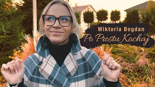 Wiktoria Bogdan  Po Prostu Kochaj cover [upl. by Ponce]