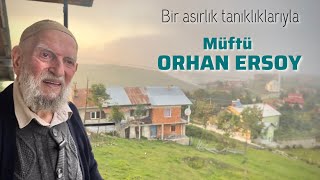 Müftü Orhan Ersoy Asrın tanıklıkları [upl. by Seyler]