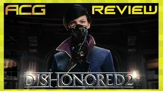 Dishonored 2 Review quotBuy Wait for Sale Rent Never Touchquot [upl. by Heck]