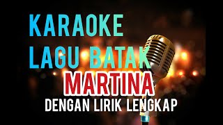 KARAOKE MARTINA I LOVE YOU  LAGU BATAK [upl. by Linder615]