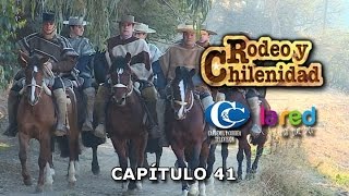 RODEO Y CHILENIDAD  CAP 41 HD LA RED [upl. by Barolet]