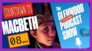 Countdown to Macbeth 08 The Glenwood Talking Podcast Show Episode 30 [upl. by Aik592]