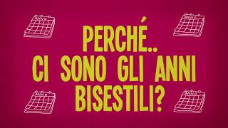 Perché ci sono gli anni bisestili [upl. by Tod858]