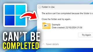 Fix Action Cannot Be Completed Because The Folder or File Is Open In Another Program  Full Guide [upl. by Anirad]