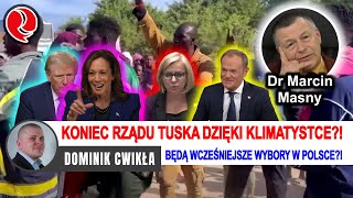 KONIEC RZĄDU TUSKA dzięki KLIMATYSTCE Będą wcześniejsze wybory w Polsce Dr Marcin Masny i Cwikła [upl. by Millford542]