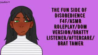 THE FUN SIDE OF DISOBEDIENCE F4FASMR ROLEPLAYAUDIODOM VERSIONBRATTY LISTENERBRAT TAMER [upl. by Prince]