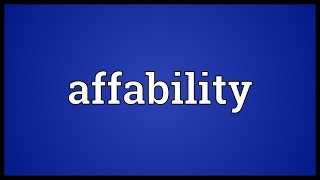 Affability Meaning [upl. by Ahsienak]