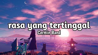 Rasa yang tertinggal  Cermin Band Lirik Lagu [upl. by Aikemaj]