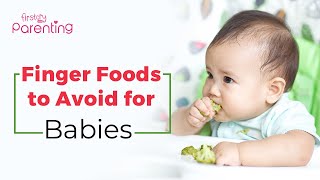 Finger Foods to Avoid for Babies [upl. by Andra]