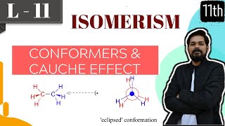 Isomerism । Class11 L11  Conformers  Ethane  Propane  Butane  Gauche Effect [upl. by Ahtekal]