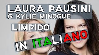 Laura Pausini Kylie Minogue  Limpido Lyrics  Traduzione in italiano [upl. by Hultin15]