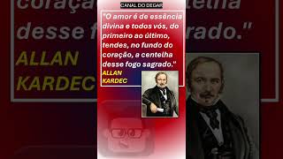 ALLAN KARDEC O AMOR É DE ESSENCIA DIVINA PILULATBT241 canaldodegar [upl. by Finbur]