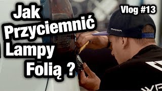 Jak przyciemnić tylne lampy folią Oracal 8300 Vlog 13 [upl. by Yelhak]