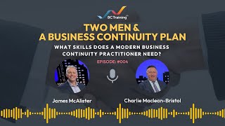 Two Men amp A Business Continuity Plan  Episode 4 Skills a Business Continuity Practitioner Needs [upl. by Radborne]