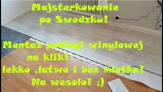 Montaż podłogi winylowej na kliklekkołatwo i bez młotka Majsterkowanie po Szwedzku Na wesołocz1 [upl. by Haimaj]