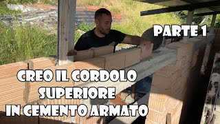 Creo il CORDOLO Superiore in Cemento Armato PT 1  Ep 36 [upl. by Corbett]