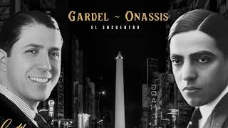 Gardel  Onassis El Encuentro [upl. by Eseerehc]