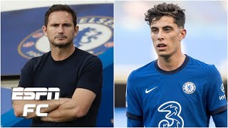 DONT START HIM Is Frank Lampard making a mistake starting Kai Havertz for Chelsea  ESPN FC [upl. by Aedni373]