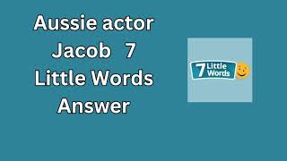 Aussie actor Jacob 7 Little Words Answer [upl. by Noislla]