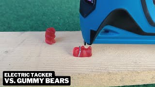 002 Electric Tacker vs Gummy Bears [upl. by Adan]