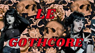 GOTHCORE  De lombre des cathédrales à la lumière de TikTok [upl. by Latreece]