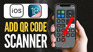 iOS 18 How To Add QR Code Scanner To Control Center On iPhone [upl. by Eedoj]