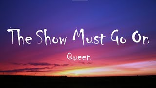 Queen  The Show Must Go On Lyrics [upl. by Comstock]