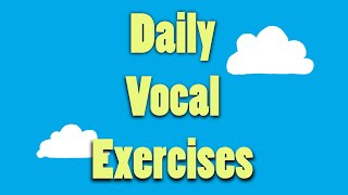 Daily Vocal Exercises [upl. by Meriel]