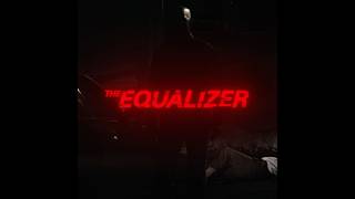 THE EQUALIZER EDIT [upl. by Annatnas]