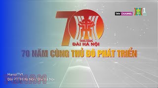 Đài Hà Nội  HanoiTV1  quot70 năm Đài Hà Nội  70 năm cùng Thủ Đô phát triểnquot [upl. by Marieann]