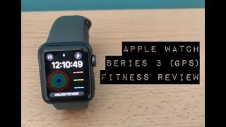 Apple Watch Series 3 GPS Fitness Review [upl. by Nongim396]