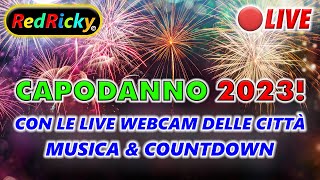 LIVE DI CAPODANNO 2023 đźŽ‰ MUSICA WEBCAM ITALIANE COUNTDOWN E OROLOGIO  RedRicky [upl. by Alvord552]