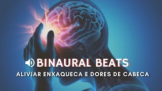 Alivia enxaqueca rapidamente aliviar dor de cabeça Binaural Beats  Frequencias de cura [upl. by Anselmo199]