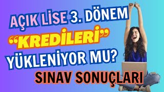 Krediler Yüklendi Mi Açık Lise 3 Dönem Kredileri Mi Yükleniyor Sınav Sonuçları [upl. by Nielsen]