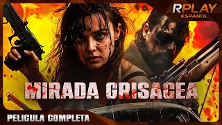 MIRADA GRISACEA  PELICULA COMPLETA DE SUSPENSO EN ESPANOL LATINO  RPLAY [upl. by Lepley]