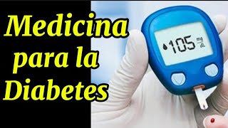 MEDICAMENTOS PARA LA DIABETES Efectos secundarios y beneficios importantes [upl. by Peltier410]