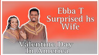 Ebba T Haala Ajaibsiisaan Haadha Manaa isaa Surprise Godhe Valentine Day [upl. by Ahsitneuq]