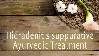 Hidradenitis suppurativa Ayurvedic Treatment [upl. by Flanagan]