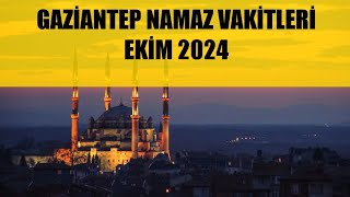 Gaziantep Namaz Vakitleri  EKİM 2024 [upl. by Ennavoj]