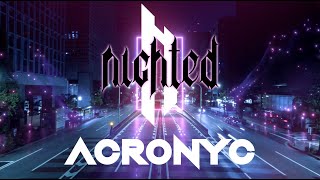 NIGHTED  Acronyc official visualizer [upl. by Burney]