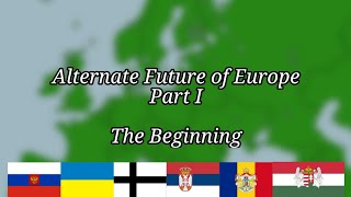 Alternate Future of Europe Part 1 quotThe Beginningquot [upl. by Ailehc]