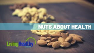 The Benefits of Nuts  Living Healthy Chicago [upl. by Nywde]