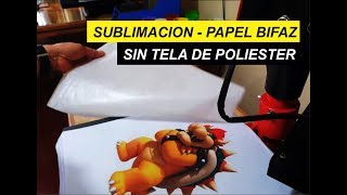 SUBLIMADO Papel BIFAZ en algodon  Sin Parche de Poliester [upl. by Ark319]