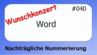 Word Wunschkonzert 040 Nachträgliche Nummerierung deutsch [upl. by Anallise896]