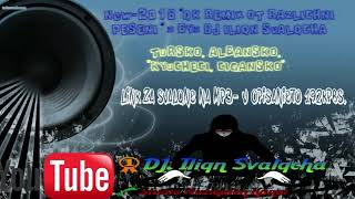 MIX OT MNOGO QKI PESNI TURSKI ALBANSKI   DJ SVALQCHA  ЯКИ ПЕСНИ 2018 МИКСРЕМИКС [upl. by Dusa]