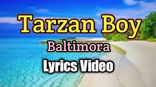 Tarzan Boy  Baltimora Lyrics Video [upl. by Allecram]