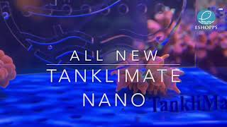 New Tanklimate Nano [upl. by Dougal]