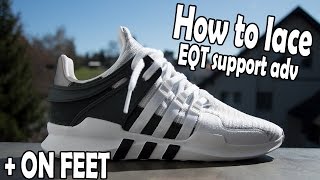 HOW TO LACE ADIDAS EQT SUPPORT ADV  ON FEET [upl. by Adieno]