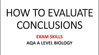 HOW TO EVALUATE CONCLUSIONS  AQA A Level Biology Exam Skills [upl. by Hanna]