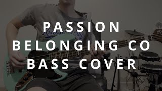 Passion  Belonging Co  BASS [upl. by Lertnek]